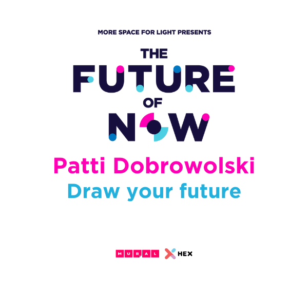 Draw your future with Patti Dobrowolski More Space For Light, an